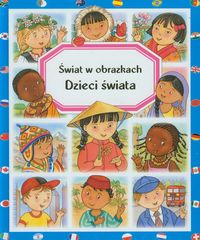 Dzieci świata Świat w obrazkach - Beaumont Emilie, Guilloret Marie-Renee - książka
