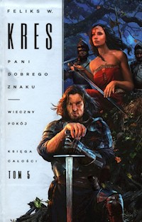 Księga Całości Tom 5 Pani dobrego znaku Wieczny pokój - Kres Feliks W. - książka
