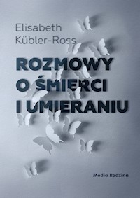 Rozmowy o śmierci i umieraniu - Kübler-Ross Elizabeth - ebook + książka