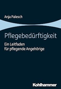 Pflegebedürftigkeit - Anja Palesch - ebook