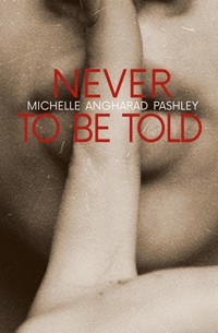 Never to Be Told - Michelle Angharad Pashley - ebook