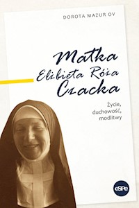 Matka Elżbieta Róża Czacka - Mazur Dorota - książka
