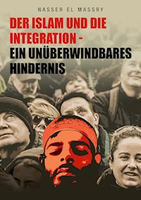Der Islam und die Integration - Nasser El Massry - ebook
