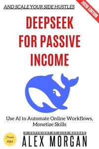 Deepseek for Passive Income: - Alex Morgan - ebook
