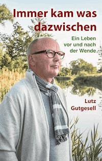Immer kam was dazwischen - Lutz Gutgesell - ebook