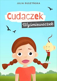 Cudaczek Wyśmiewaczek - Julia Duszyńska - ebook + audiobook + książka