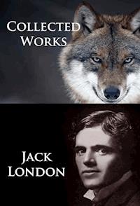Jack London - Collected Works - Jack London - ebook