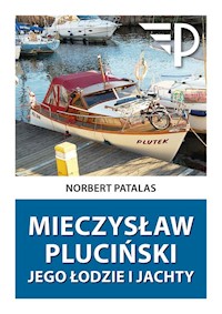 Mieczysław Pluciński Jego łodzie i jachty - Patalas Norbert - książka