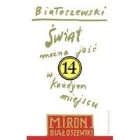 Utwory zebrane T. 14 Świat można jeść w każdym... - Miron Białoszewski - książka