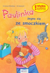 Paulinka żegna się ze smoczkiem - Wittenburg Christiane, Spanjardt Eva - książka