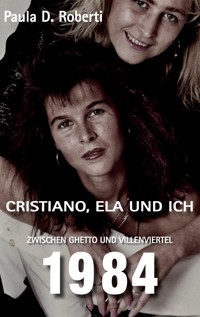 Cristiano, Ela und ich - Paula De Roberti - ebook