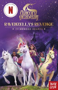 Unicorn Academy: Ravenzella's Revenge and Mended Hearts - Nosy Crow Ltd - ebook