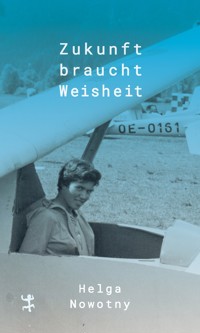 Zukunft braucht Weisheit - Helga Nowotny - ebook