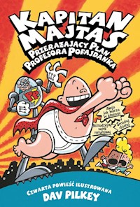 Kapitan Majtas Przerażający plan Profesora Pofajdanka - Dav Pilkey - książka