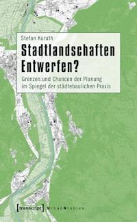 Stadtlandschaften Entwerfen? - Stefan Kurath - ebook