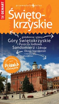 Województwo Świętokrzyskie. Przewodnik + atlas. Polska Niezwykła - zbiorowa praca - książka