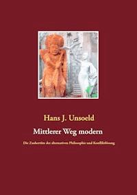 Mittlerer Weg modern - Hans J. Unsoeld - ebook