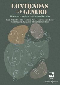 Contiendas de género: Discursos teológicos, cotidianos y literarios - Autores varios - ebook