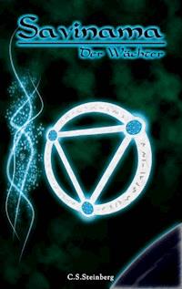Savinama - Der Wächter - C.S. Steinberg - ebook