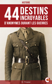 44 Destins incroyables d’anonymes durant les guerres - D. Trame - ebook