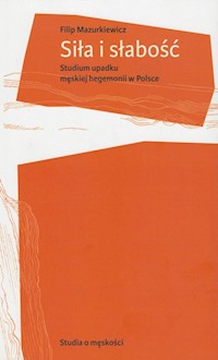 Siła i słabość - Mazurkiewicz Filip - książka