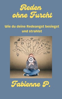 Reden ohne Furcht - Fabienne P. - ebook