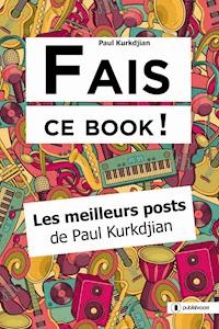 Fais ce book ! - Paul Kurkdjian - ebook