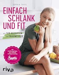 Einfach schlank und fit - Sophia Thiel - ebook