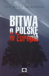 Bitwa o Polskę w Europie - Jackowski Jan Maria - książka
