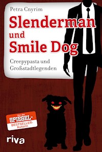 Slenderman und Smile Dog - Petra Cnyrim - ebook