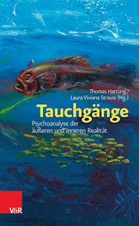 Tauchgänge: Psychoanalyse der äußeren und inneren Realität -  - ebook
