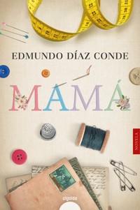 Mamá - Edmundo Díaz Conde - ebook
