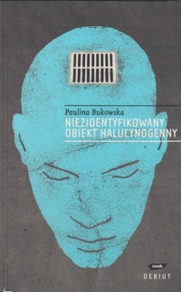 Niezidentyfikowany obiekt halucynogenny - Paulina Bukowska - ebook