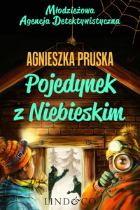 Młodzieżowa Agencja Detektywistyczna. Tom 2. Pojedynek z Niebieskim - Agnieszka Pruska - ebook + audiobook