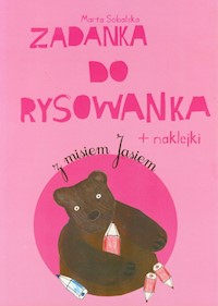 Zadanka do rysowanka Z misiem Jasiem - Sobalska Marta - książka