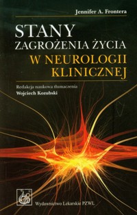 Stany zagrożenia życia w neurologii klinicznej - Frontera Jennifer A. - książka