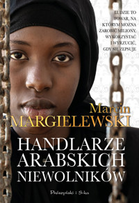 Handlarze Arabskich Niewolników - Marcin Margielewski - ebook + audiobook + książka