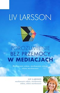 Porozumienie bez przemocy w mediacjach - Larsson Liv - książka