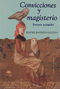 Convicciones y magisterio - Beatriz Restrepo Gallego - ebook