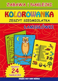 Kolorowanka Zeszyt siedmiolatka Łamigłówki - Guzowska Beata, Pawlicka Kamila - książka