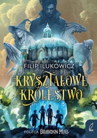 Kryształowe Królestwo - Ilukowicz Filip - książka