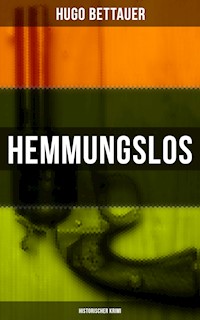 Hemmungslos: Historischer Krimi - Hugo Bettauer - ebook