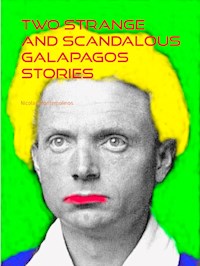 Two Strange And Scandalous Galapagos Stories - Nicolas Montemolinos - ebook