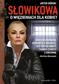 Słowikowa o więzieniach dla kobiet - Banasiak Monika, Górski Artur - książka