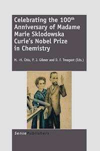 Celebrating the 100th Anniversary of Madame Marie Sklodowska Curie’s Nobel Prize in Chemistry - - ebook