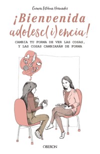 ¡BIENVENIDA ADOLESC(i)ENCIA! - Carmen Esteban Hernández - ebook