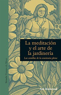 La meditación y el arte de la jardinería - Ark Redwood - ebook
