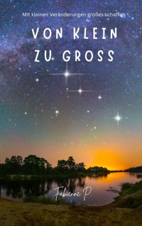 Von klein zu groß - Fabienne P. - ebook