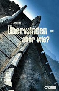 Überwinden - aber wie? - J. T. Mawson - ebook