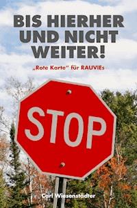Bis hierher und nicht weiter! - Carl Wiesenstädter - ebook